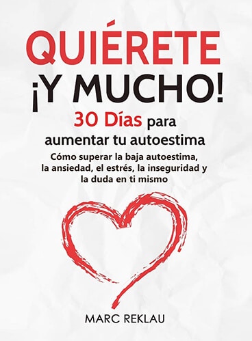Quiérete ¡ Y MUCHO!: 30 Días para aumentar tu autoestima